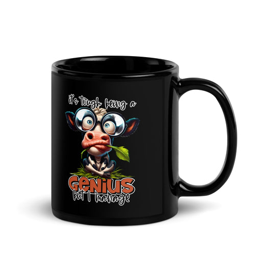 Black Mug with Cow Design - 'It's Tough Being a Genius But I Manage' - 11oz & 15oz - Sublimegifts4u.com