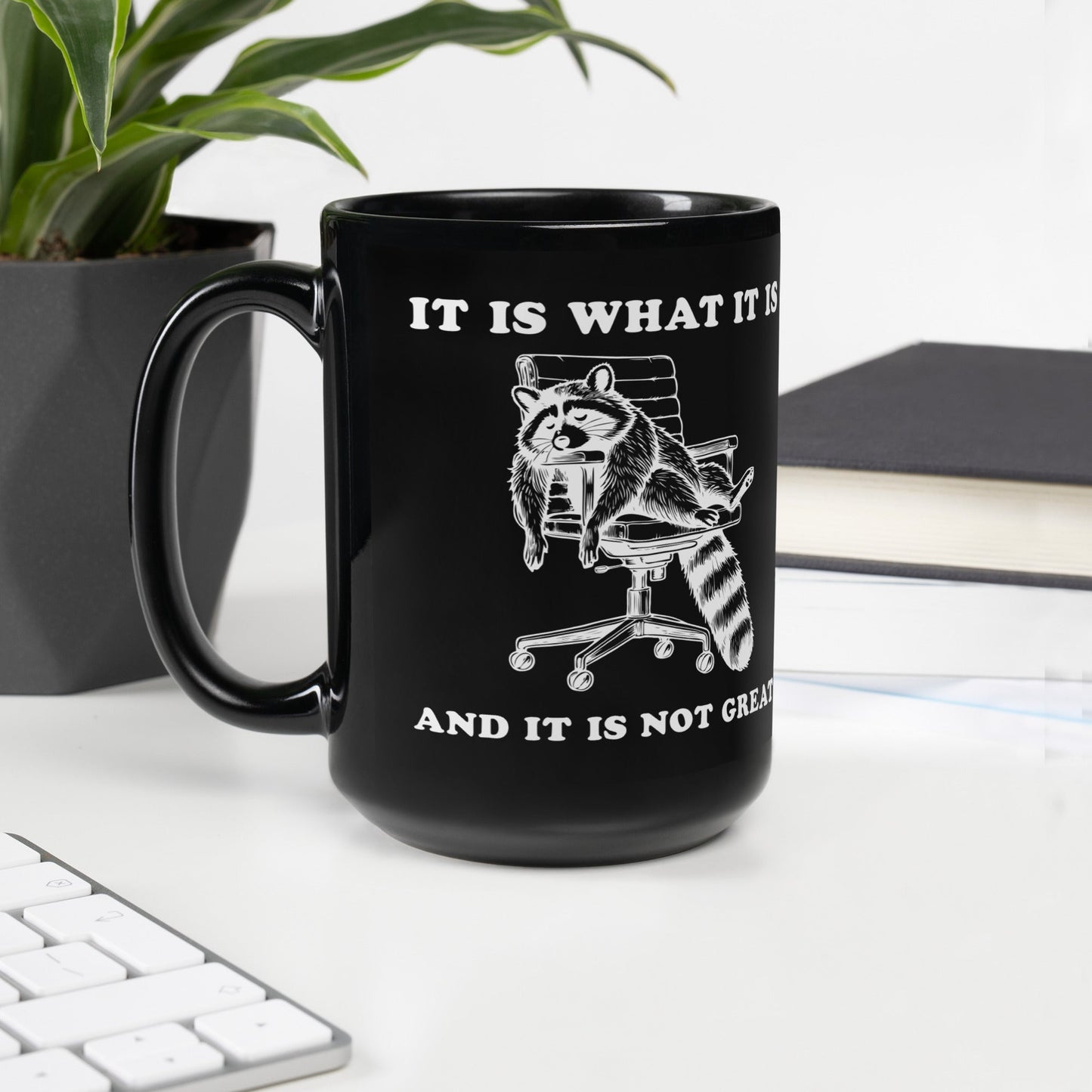 Black Mug with Raccoon Design | ‘It Is What It Is’ | 11 oz & 15 oz Ceramic Mug - Sublimegifts4u.com