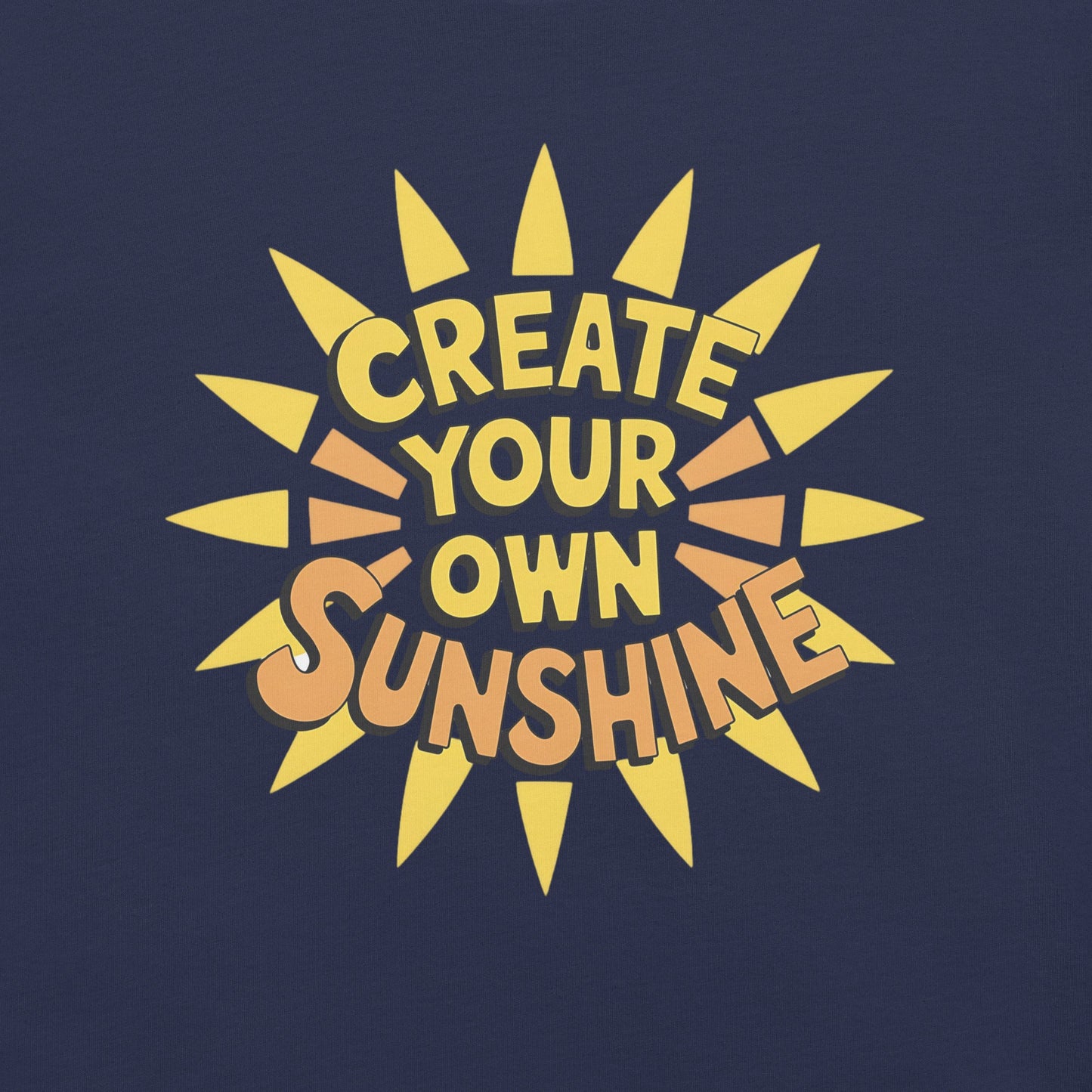 Create Your Own Sunshine Women's T-Shirt - Positive Vibes - Sublimegifts4u.com