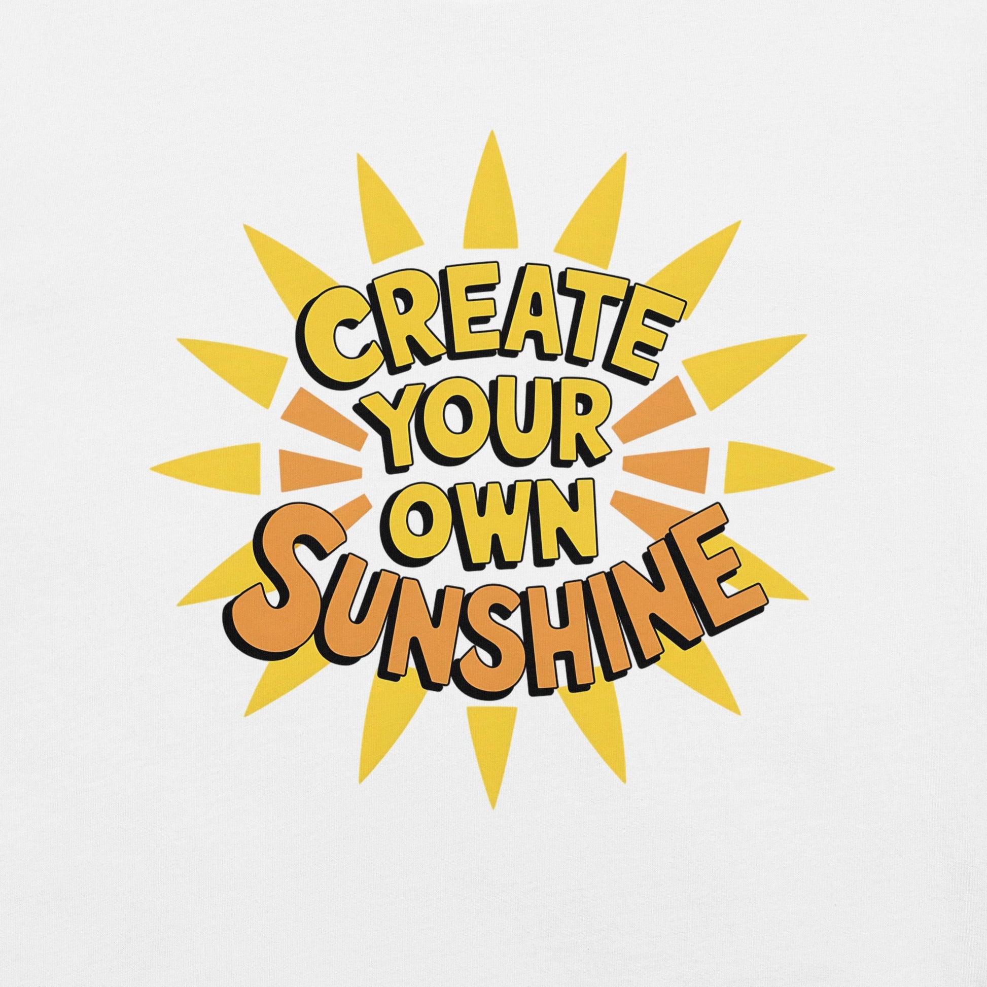 Create Your Own Sunshine Women's T-Shirt - Positive Vibes - Sublimegifts4u.com