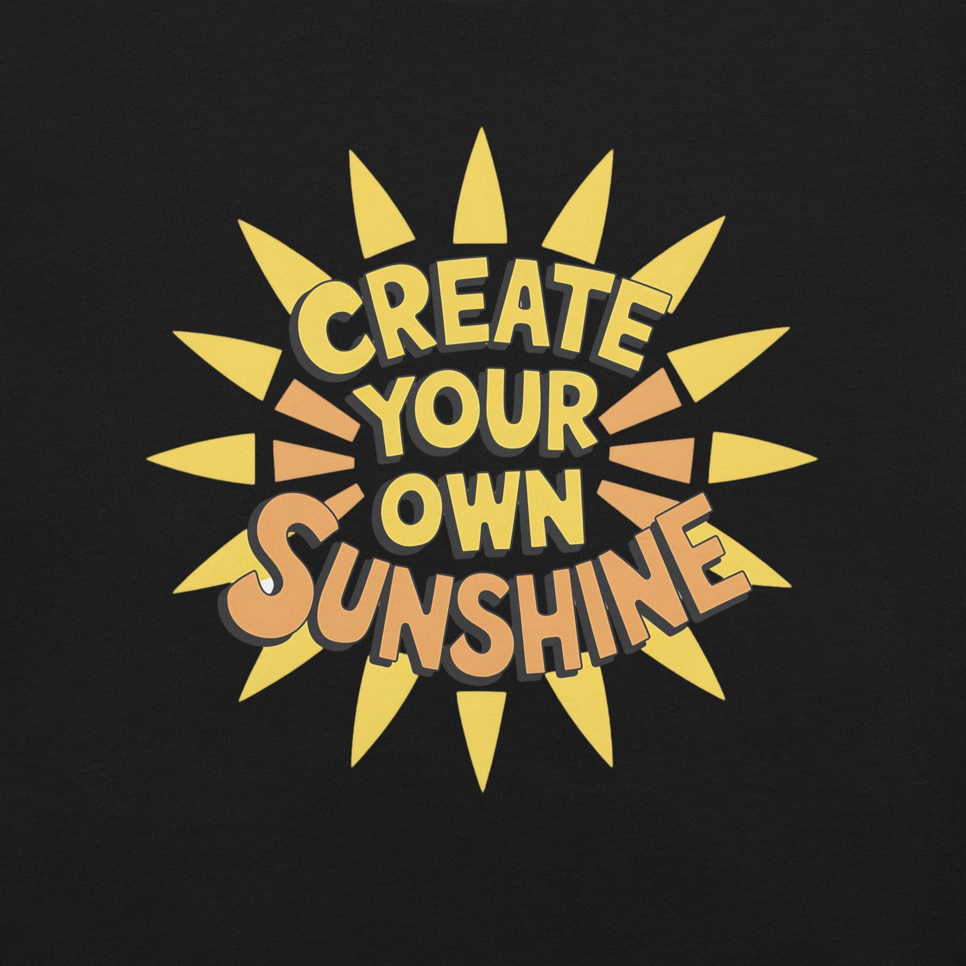 Create Your Own Sunshine Women's T-Shirt - Positive Vibes - Sublimegifts4u.com