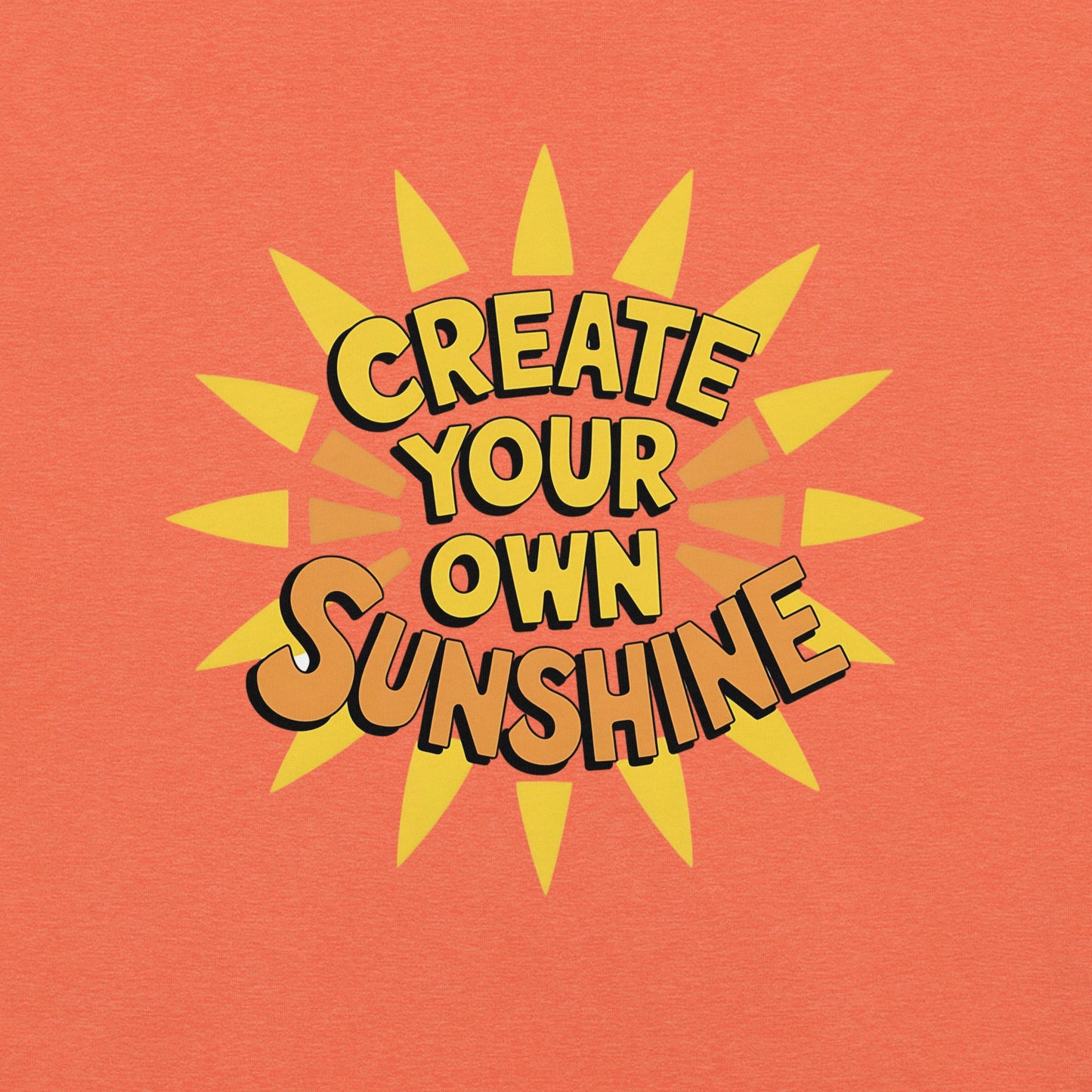 Create Your Own Sunshine Women's T-Shirt - Positive Vibes - Sublimegifts4u.com