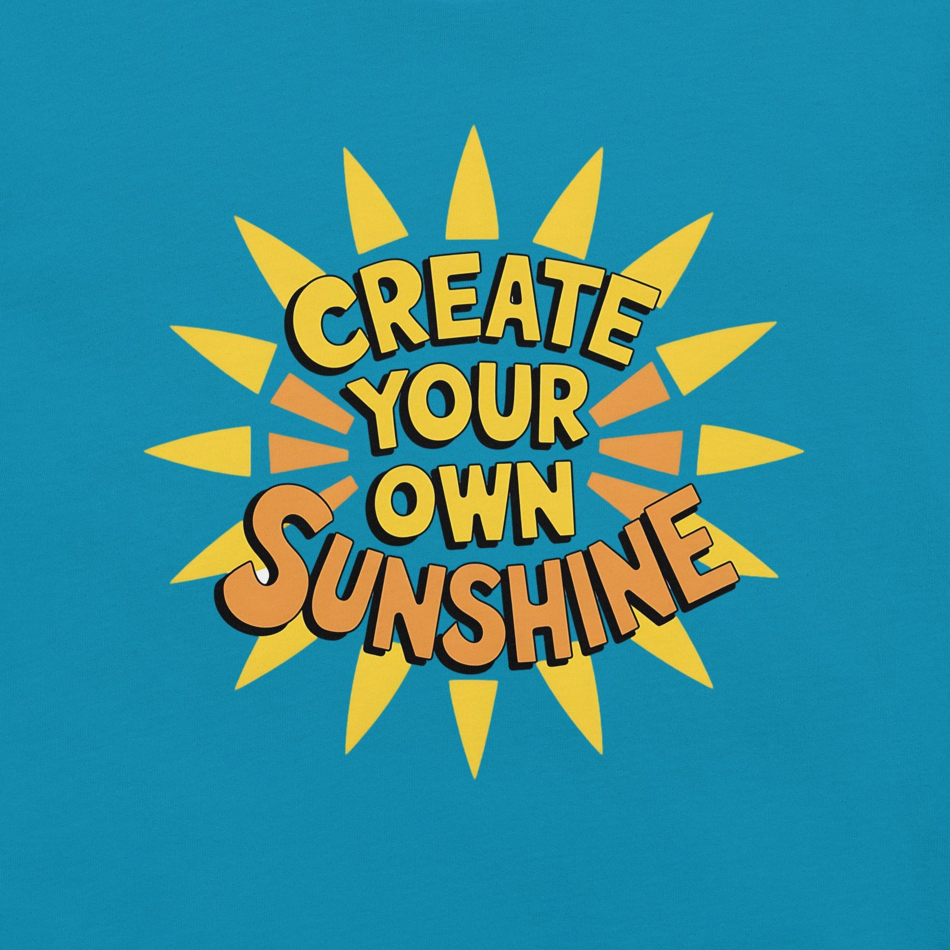 Create Your Own Sunshine Women's T-Shirt - Positive Vibes - Sublimegifts4u.com