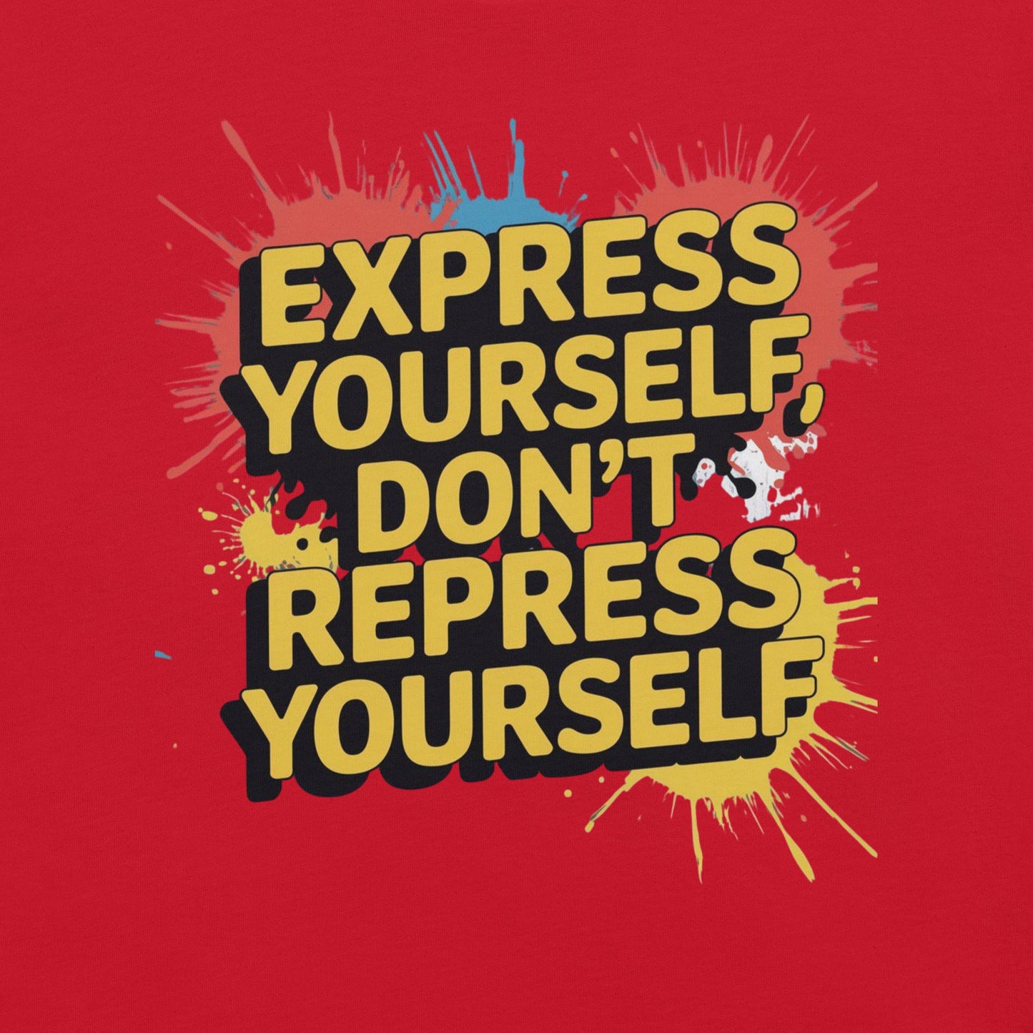 Express Yourself Women's Tee | Motivational Quote Paint Splatter T-Shirt - Sublimegifts4u.com