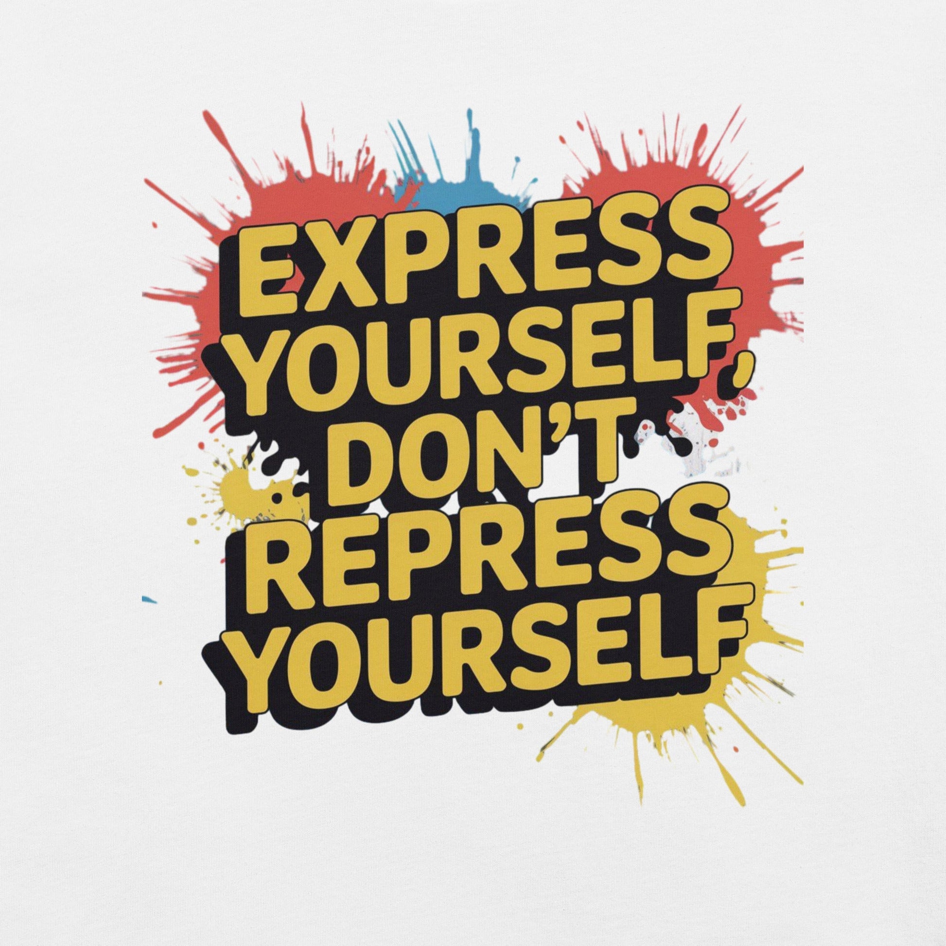 Express Yourself Women's Tee | Motivational Quote Paint Splatter T-Shirt - Sublimegifts4u.com