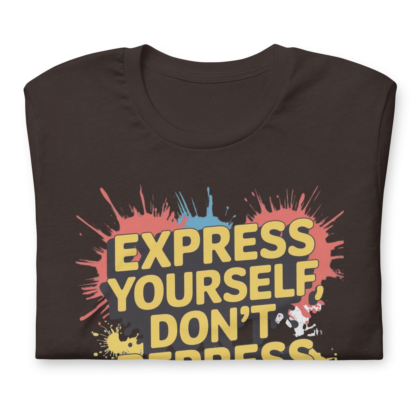 Express Yourself Women's Tee | Motivational Quote Paint Splatter T-Shirt - Sublimegifts4u.com