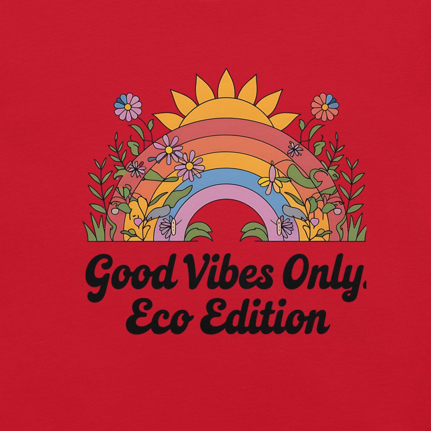 Good Vibes Only Eco Edition Colorful Rainbow & Floral Women's T-Shirt - Sublimegifts4u.com