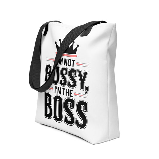 I'm Not Bossy, I'm the Boss Tote Bag | Trendy & Spacious - Sublimegifts4u.com