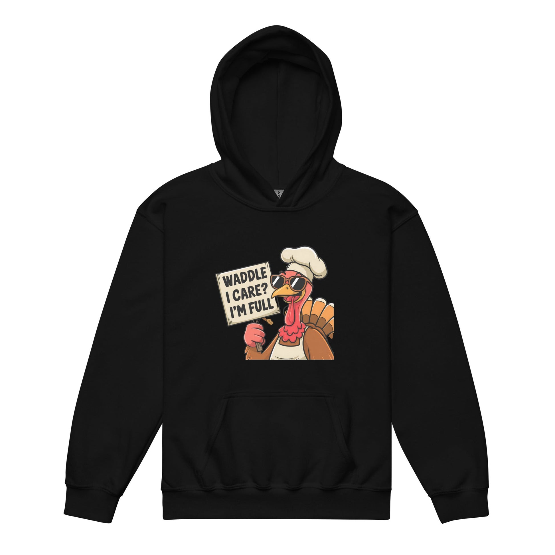 Kids Hoodie with Turkey Design - "Waddle I Care I'm Full" - Cozy and Durable - Sublimegifts4u.com