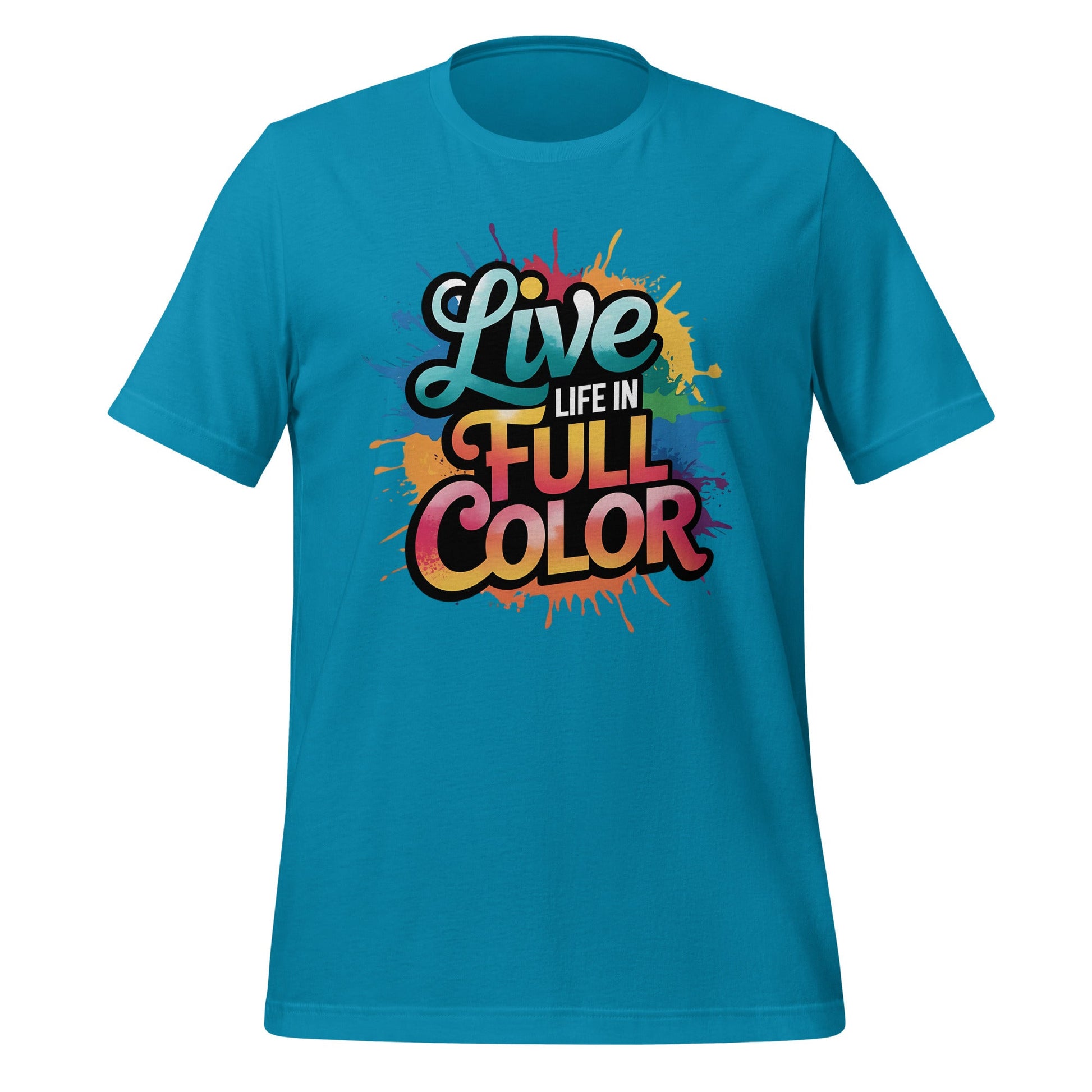 Live Life in Full Color Women's T-Shirt - Vibrant Splatter Design - Sublimegifts4u.com