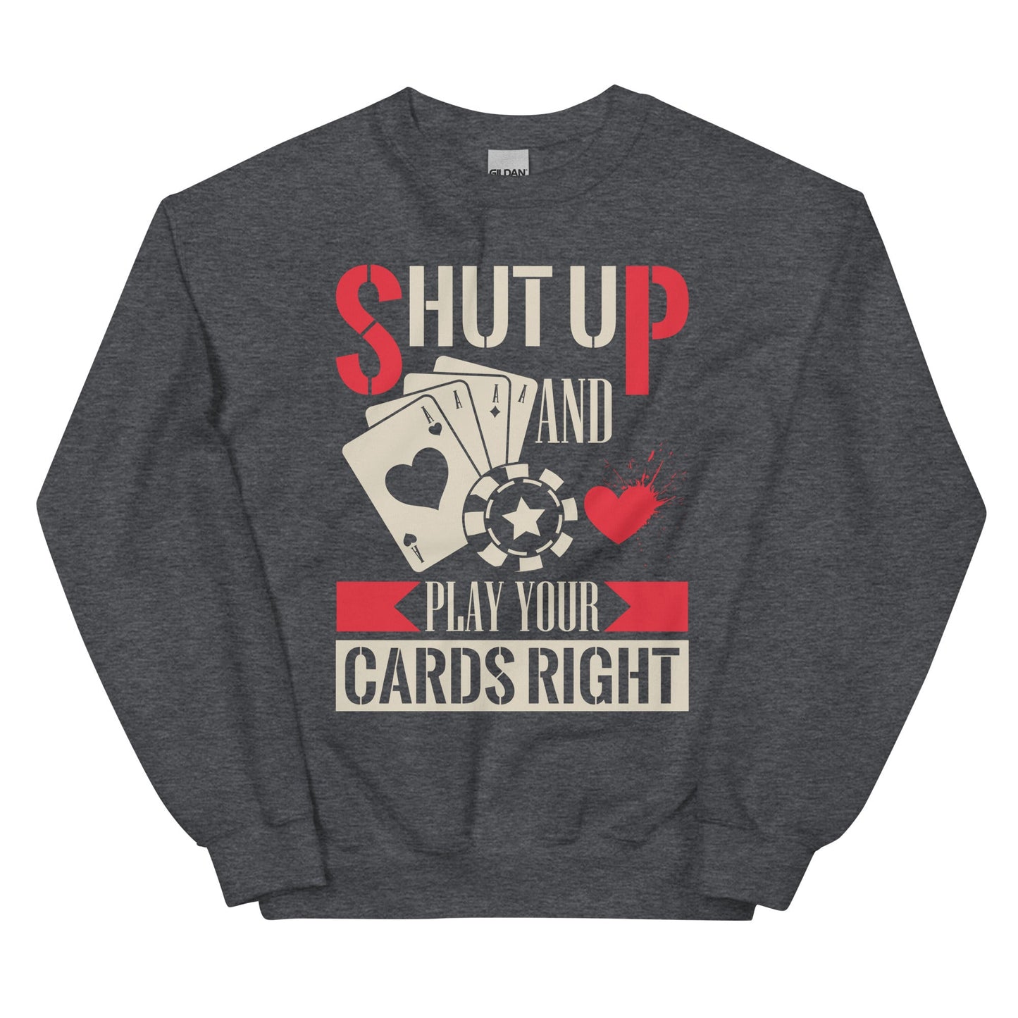 Men’s Sweatshirt – "Shut Up and Play Your Cards Right" Poker Sweatshirt - Sublimegifts4u.com