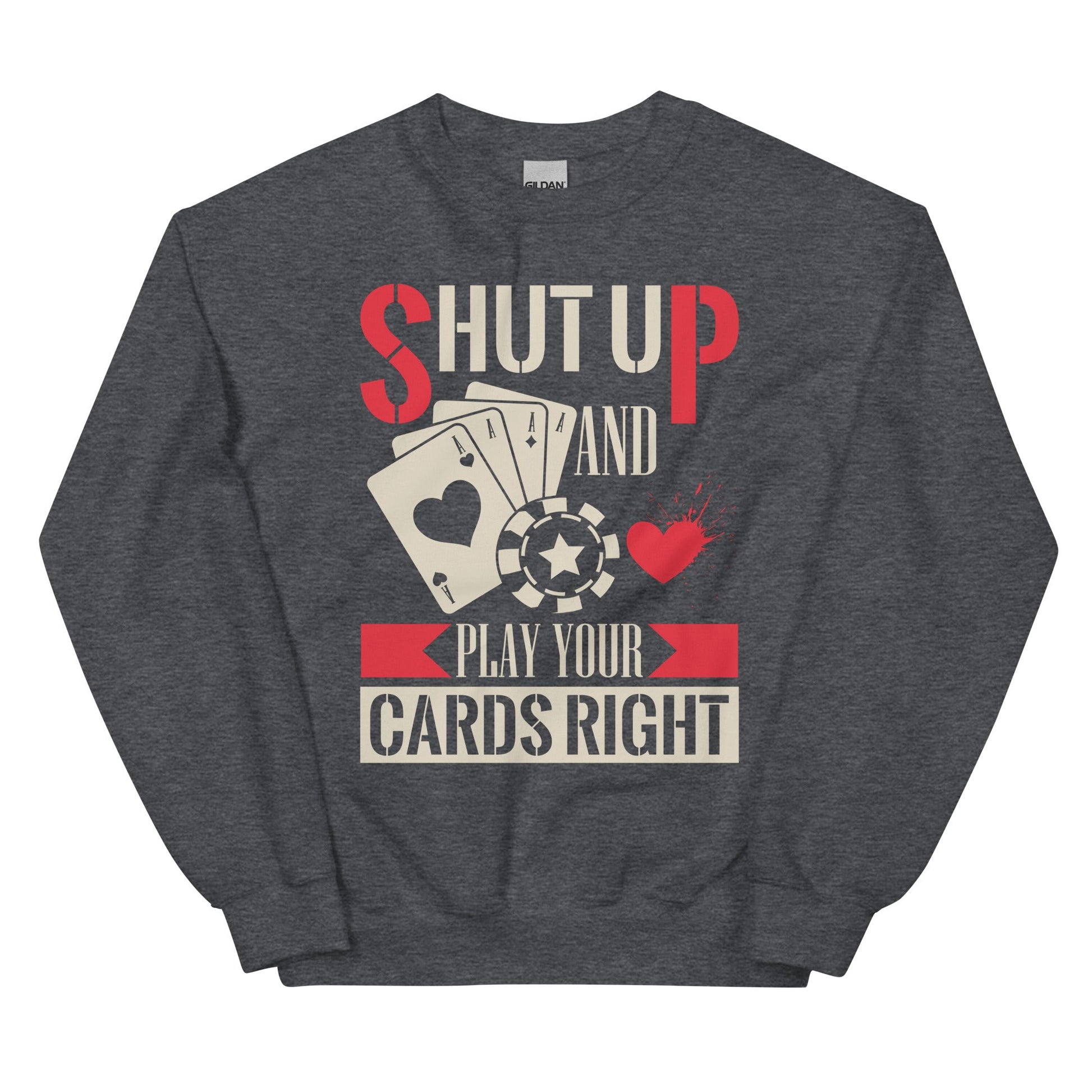 Men’s Sweatshirt – "Shut Up and Play Your Cards Right" Poker Sweatshirt - Sublimegifts4u.com