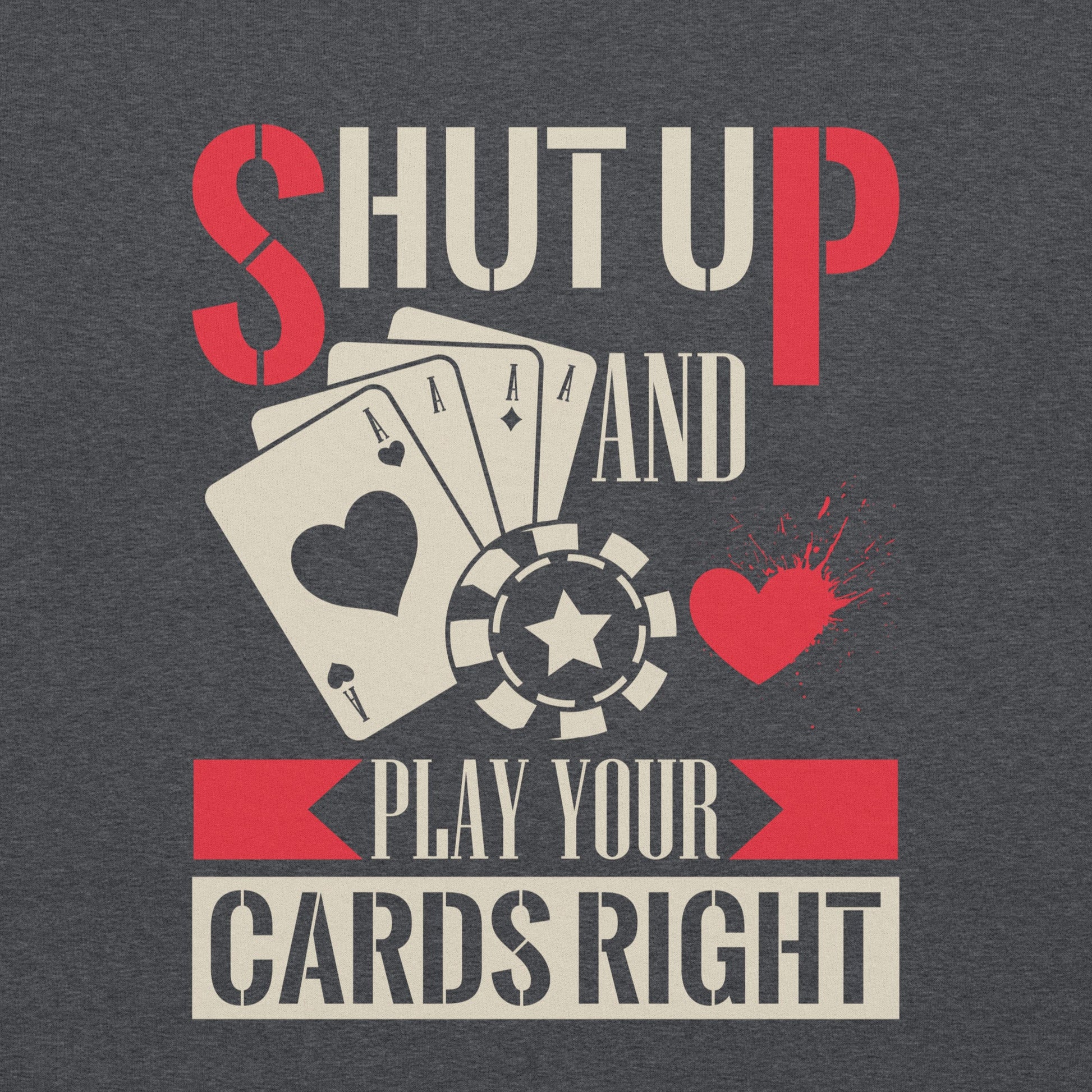 Men’s Sweatshirt – "Shut Up and Play Your Cards Right" Poker Sweatshirt - Sublimegifts4u.com