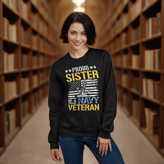 Proud Sister of a Navy Veteran" Sweatshirt - Women's Navy Veteran Tribute - Sublimegifts4u.com