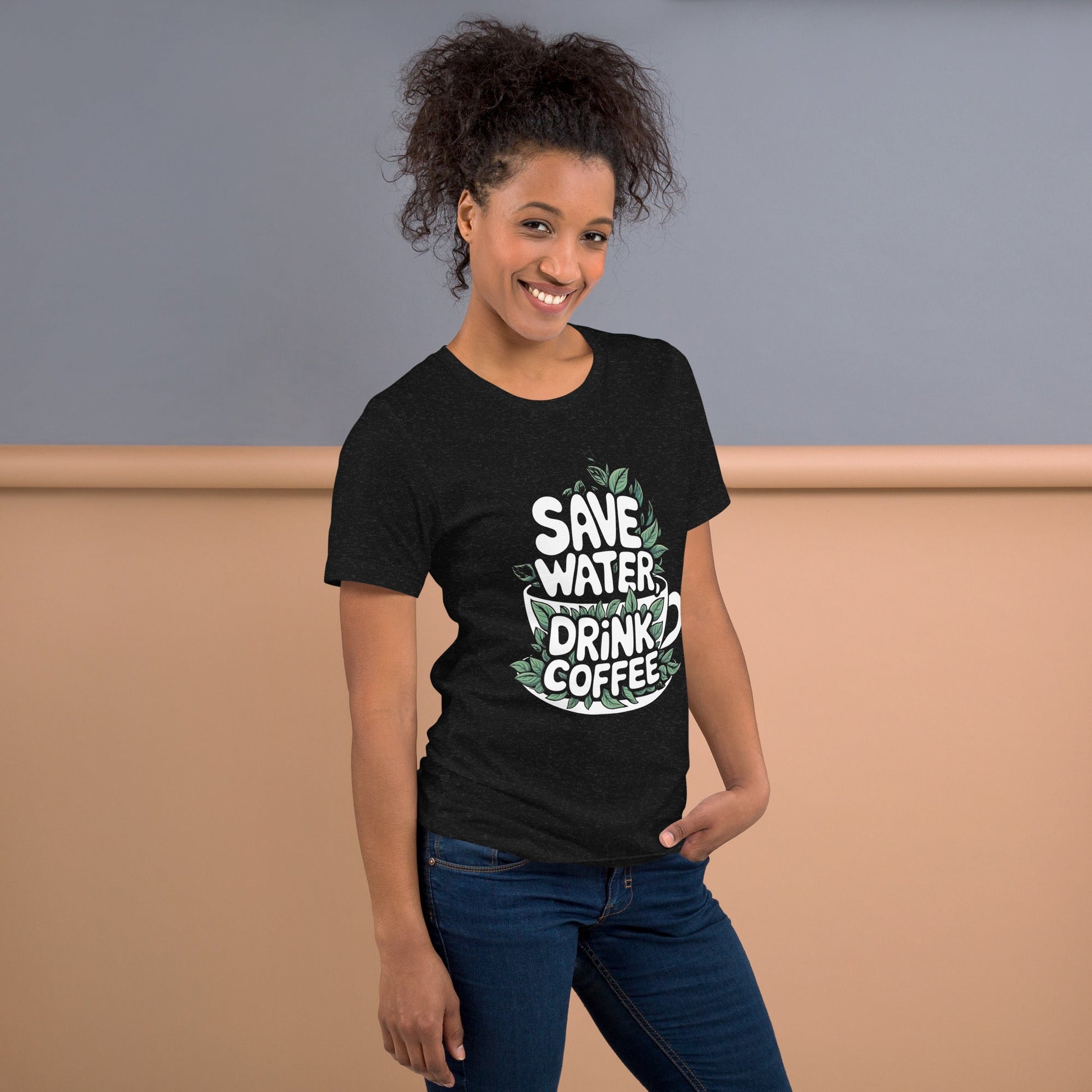 Save Water Drink Coffee Women's Tee | Eco - Friendly Coffee Lovers Shirt - Sublimegifts4u.com