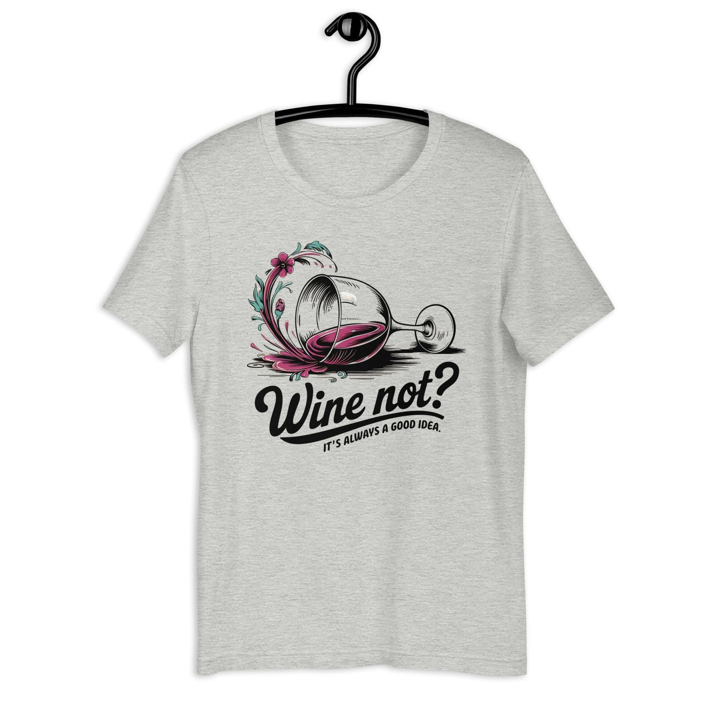 Wine Not? Women's T-Shirt – Spilled Wine Design & Fun Quote - Sublimegifts4u.com