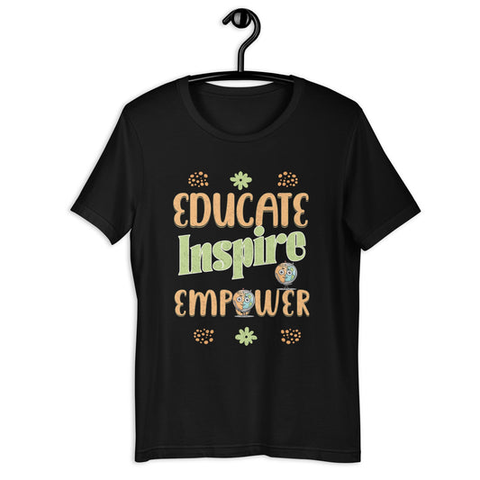 Women’s Educate Inspire Empower Tee | Earth Character & Floral Design - Sublimegifts4u.com