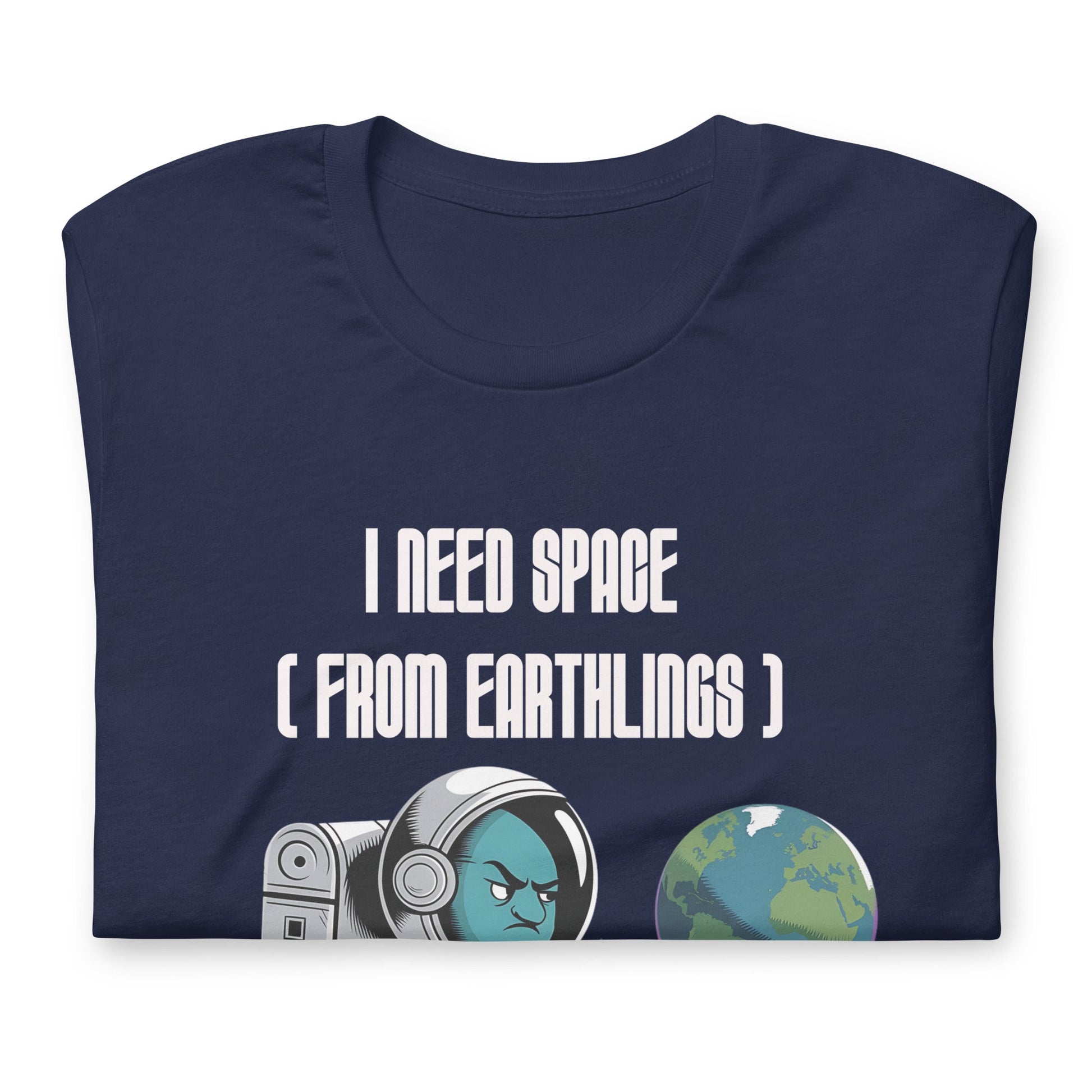 Women's I Need Space From Earthlings Tee – Fun Graphic with Guy on Planet – Soft & Lightweight - Sublimegifts4u.com