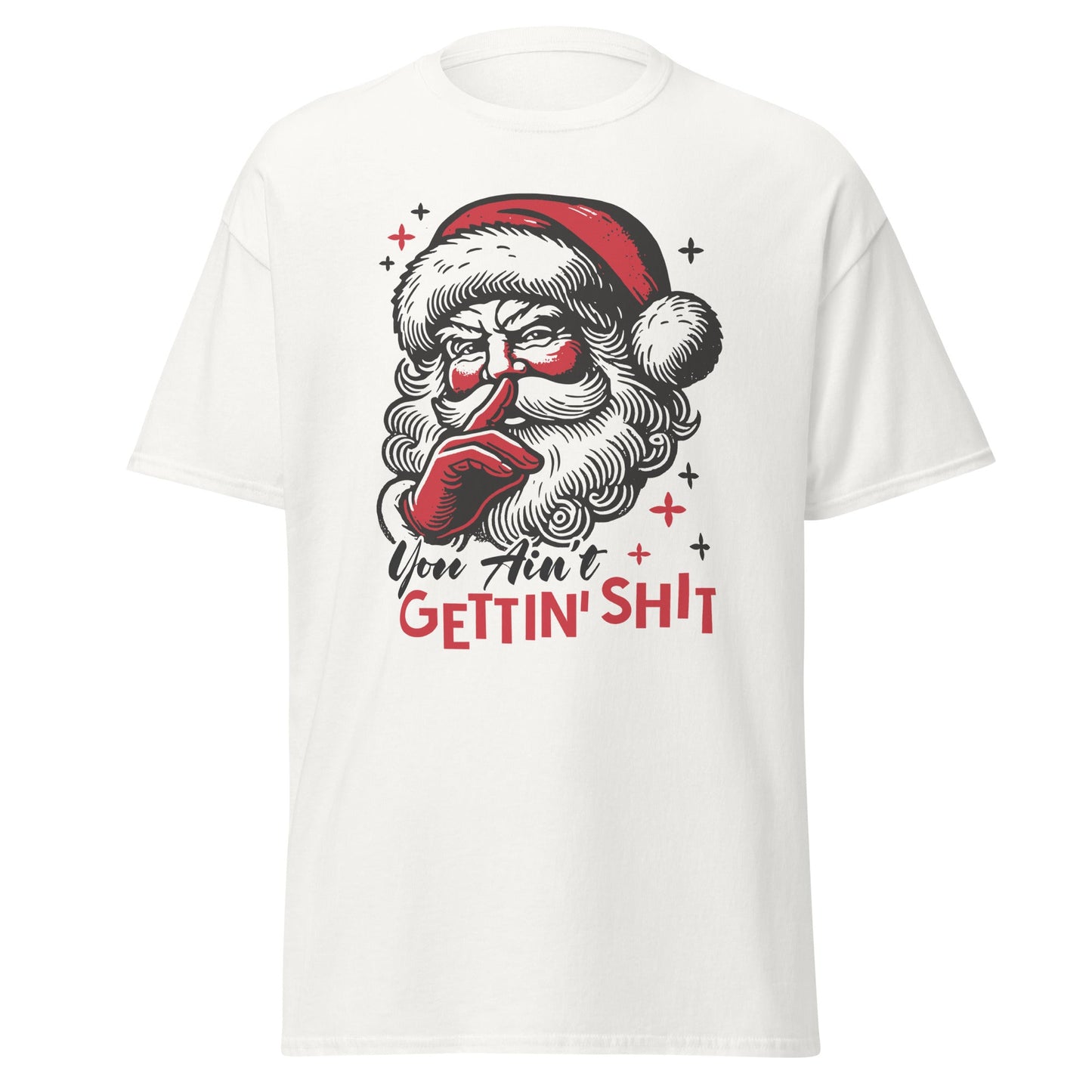 Women’s Santa Claus Tee | 'You Ain't Gettin' Sh*t' | Fun Holiday Shirt - Sublimegifts4u.com