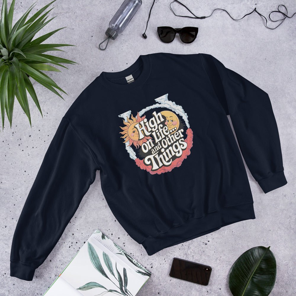 Women's Sweatshirt – High on Life and Other Things Design - Sublimegifts4u.com