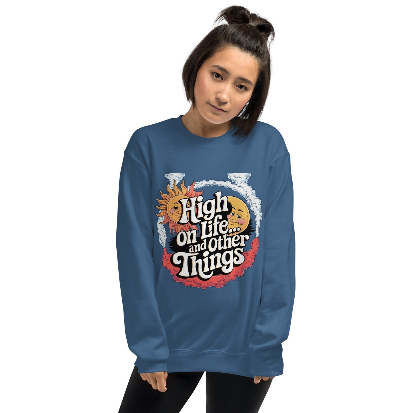 Women's Sweatshirt – High on Life and Other Things Design - Sublimegifts4u.com