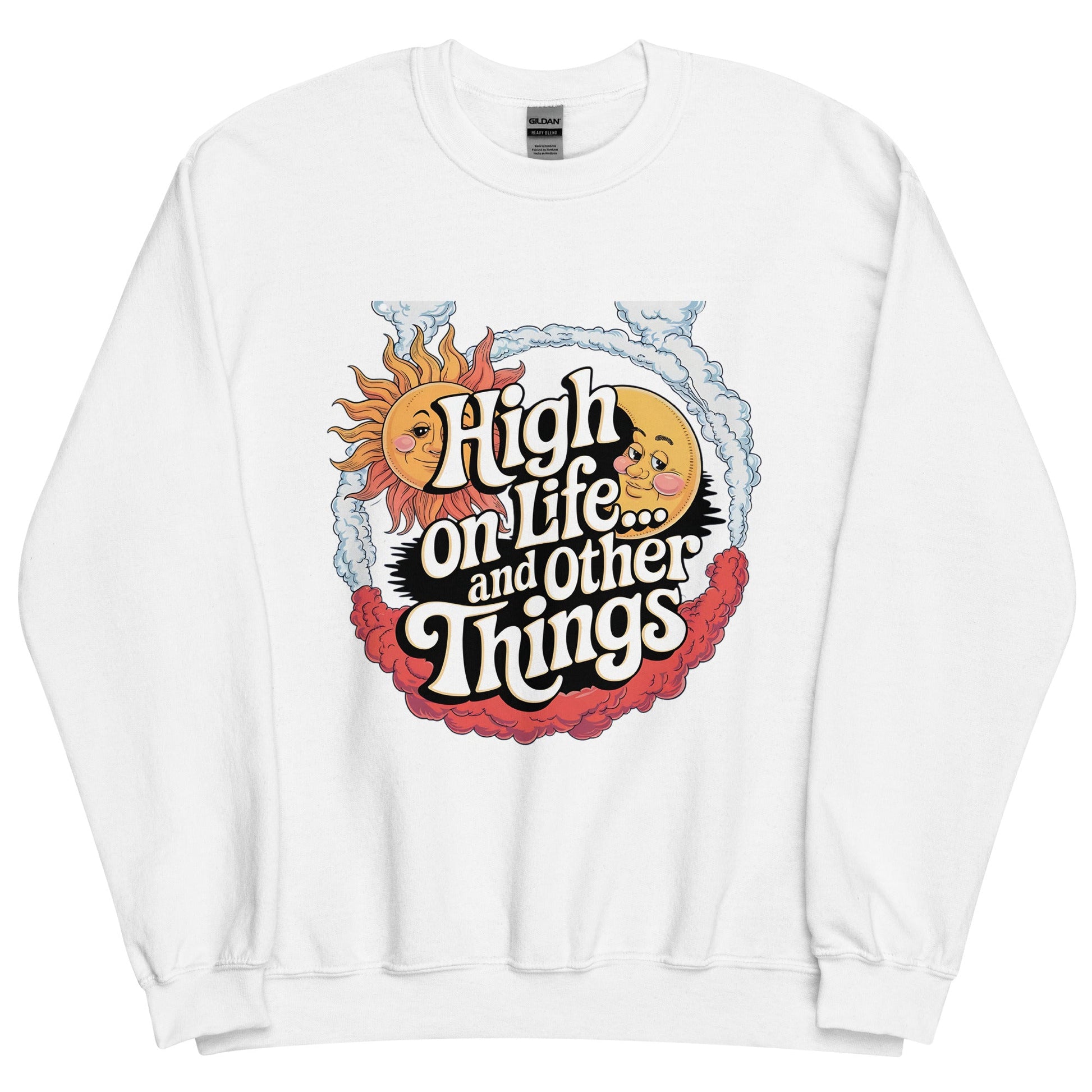 Women's Sweatshirt – High on Life and Other Things Design - Sublimegifts4u.com