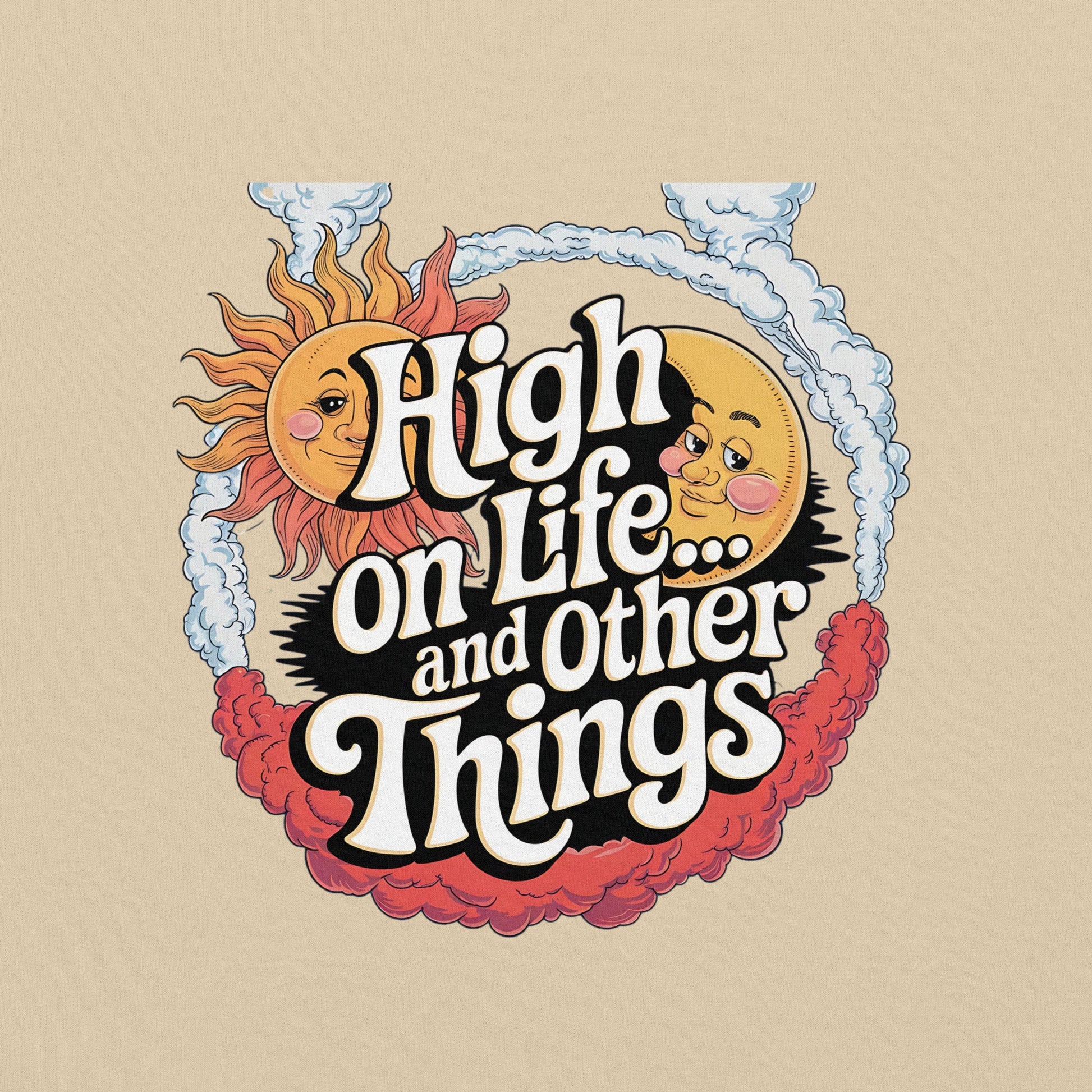 Women's Sweatshirt – High on Life and Other Things Design - Sublimegifts4u.com