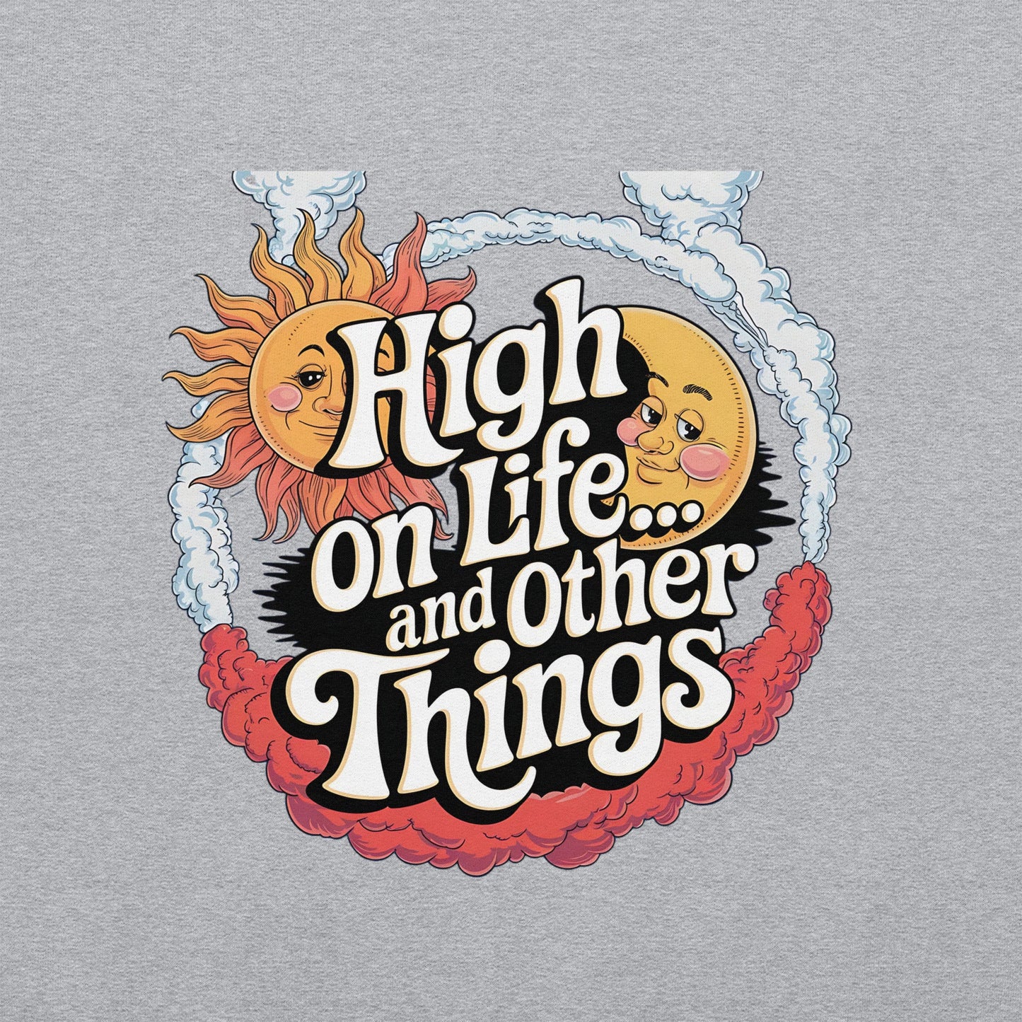 Women's Sweatshirt – High on Life and Other Things Design - Sublimegifts4u.com