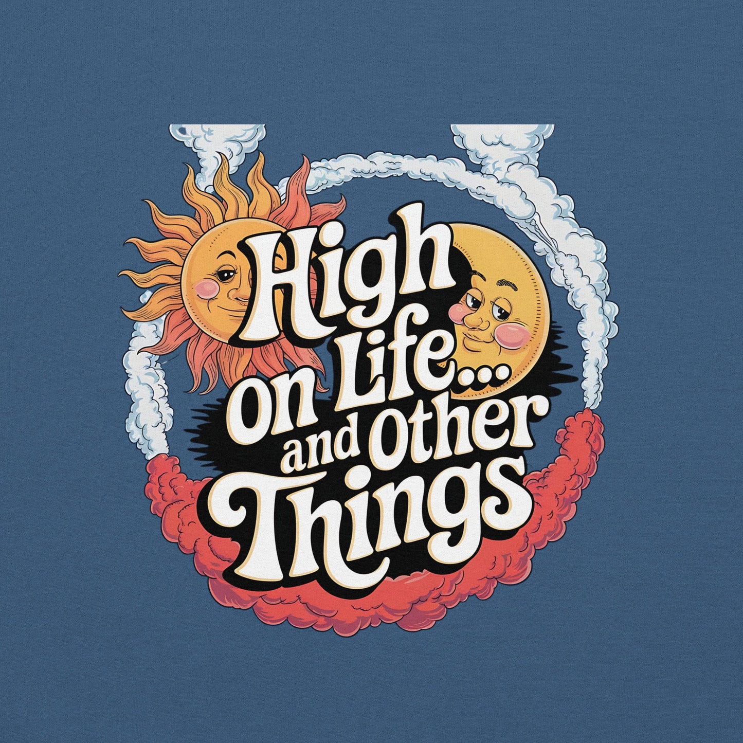 Women's Sweatshirt – High on Life and Other Things Design - Sublimegifts4u.com