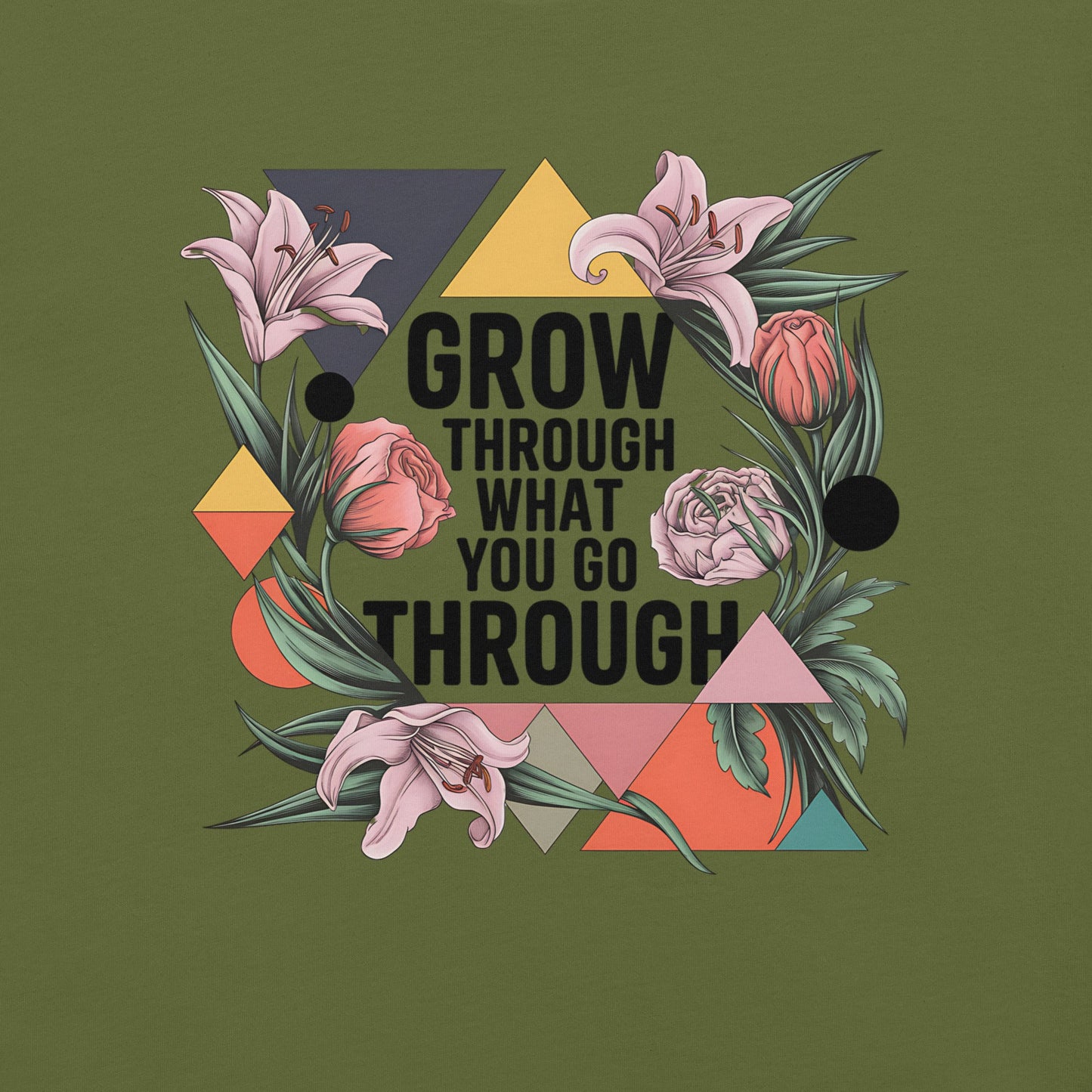 Women's T-Shirt with Modern Geometric Floral Design "Grow Through What You Go Through" - Sublimegifts4u.com