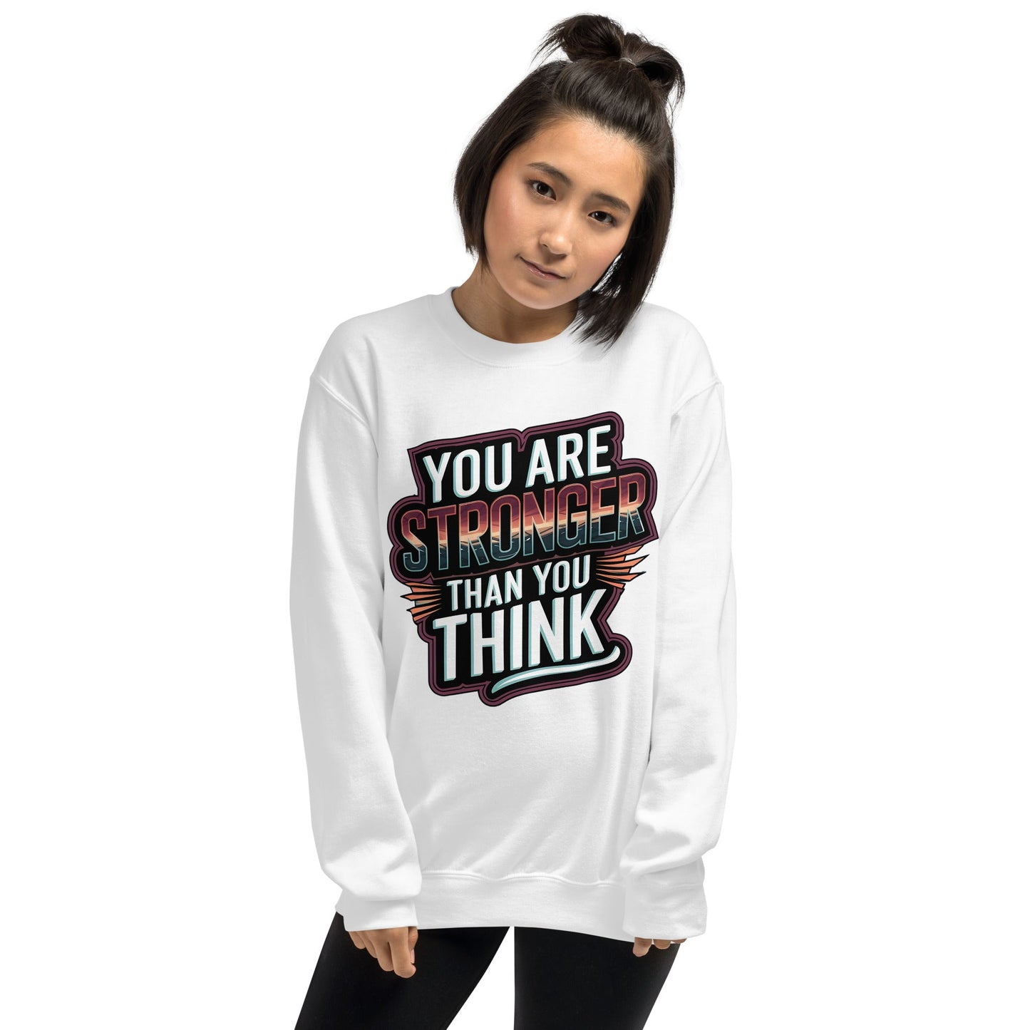 You Are Stronger Than You Think Women's Sweatshirt - Motivational Quote, Soft & Warm Classic Fit - Sublimegifts4u.com