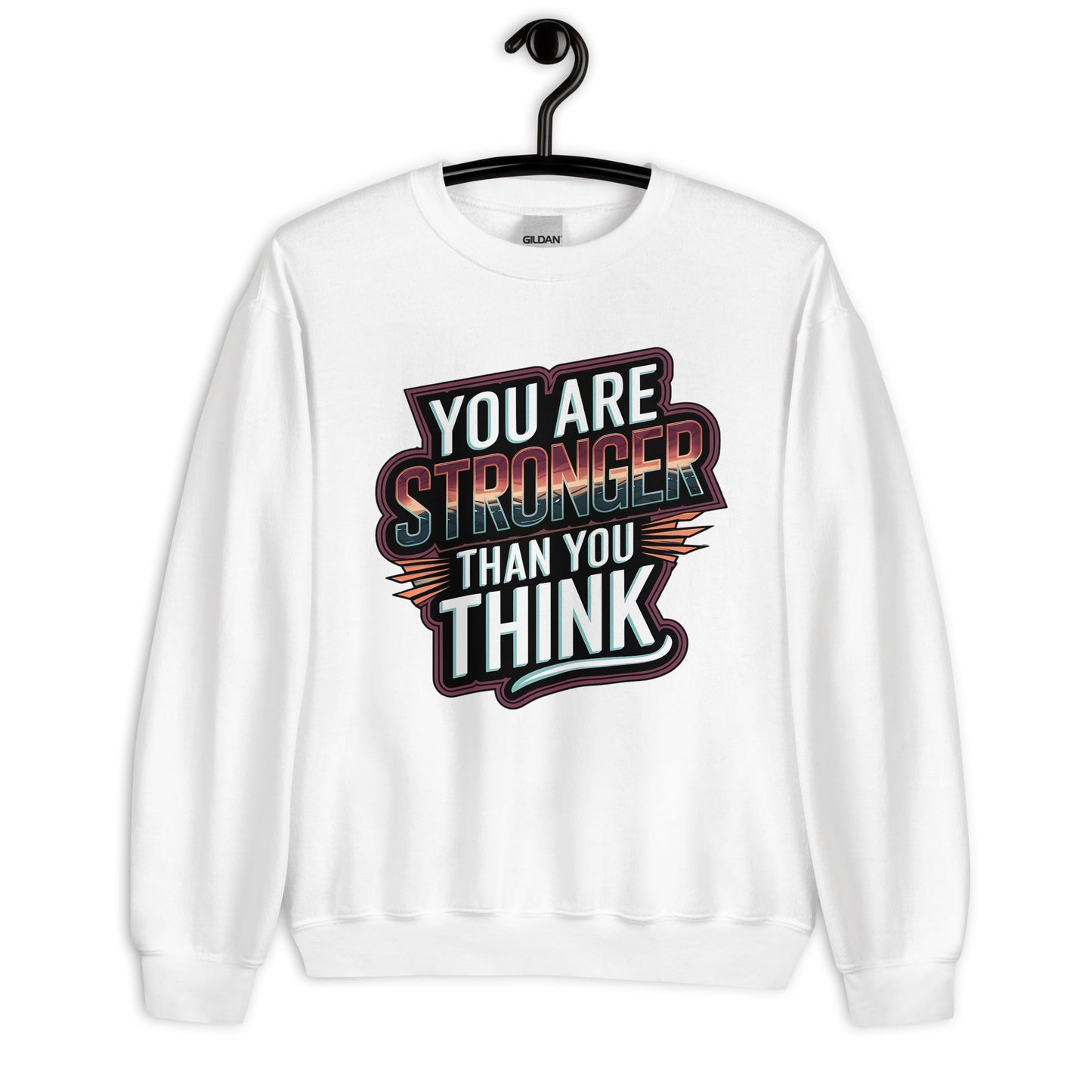 You Are Stronger Than You Think Women's Sweatshirt - Motivational Quote, Soft & Warm Classic Fit - Sublimegifts4u.com