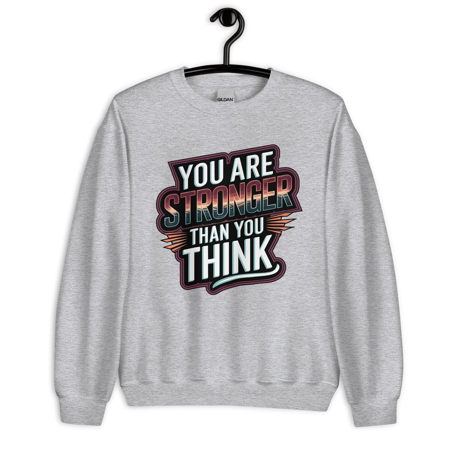 You Are Stronger Than You Think Women's Sweatshirt - Motivational Quote, Soft & Warm Classic Fit - Sublimegifts4u.com